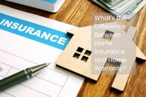 What's the Difference Between Home Insurance and Home Warranty? What's the Difference Between Home Insurance and Home Warranty?